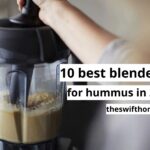 Best blender for hummus: the best guide 2023